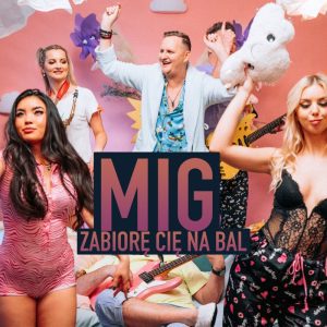 MIG - Zabiorę Cię na bal