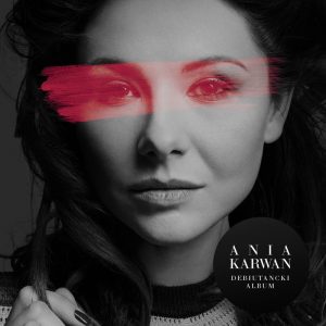 ANIA KARWAN - Słucham Cię w radiu co tydzień