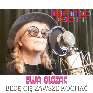 EWA OLCZAK - Będę Cię zawsze kochać (band edit)