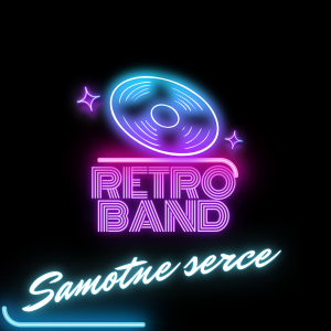 RETRO BAND - Samotne serce co tęskni za dziewczyną
