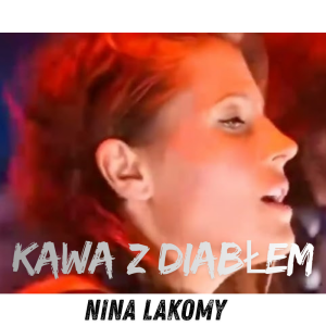 NINA LAKOMY - Kawa z diabłem