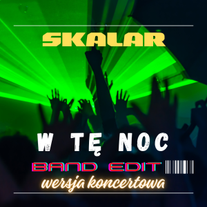 SKALAR - W tę noc (band edit)