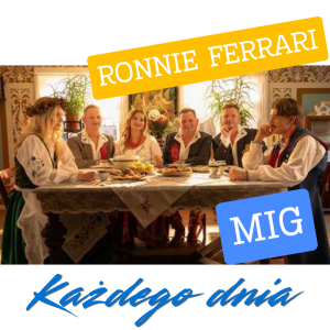 RONNIE FERRARI, MIG - Każdego dnia